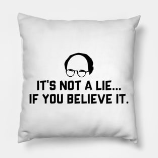 You gotta believe. Pillow