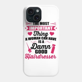 Most important ist a good hairdresser (black) Phone Case