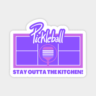 Pickleball - Stay Out of the Kitchen Magnet