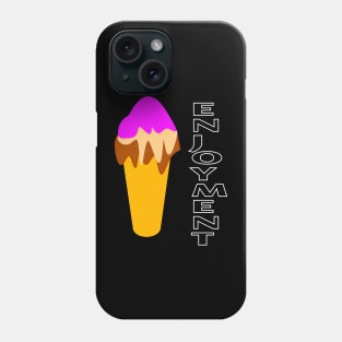 enjoyment Phone Case