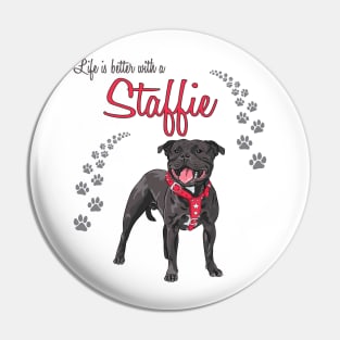 Life's is Better with a Staffie! Especially for Staffordshire Bull Terrier Dog Lovers! Pin