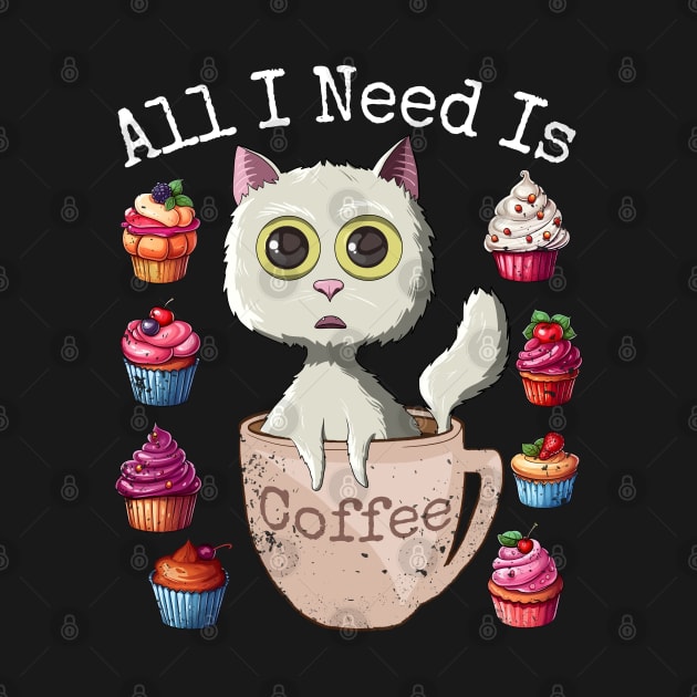 All I Need Is Coffee Funny Vintage Cupcakes & Cats Lover by Ai Wanderer