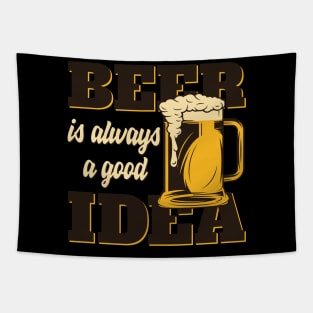 Beer Is Always Good Idea Tapestry