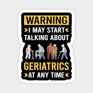 Warning Geriatrics Geriatric Geriatrician Magnet