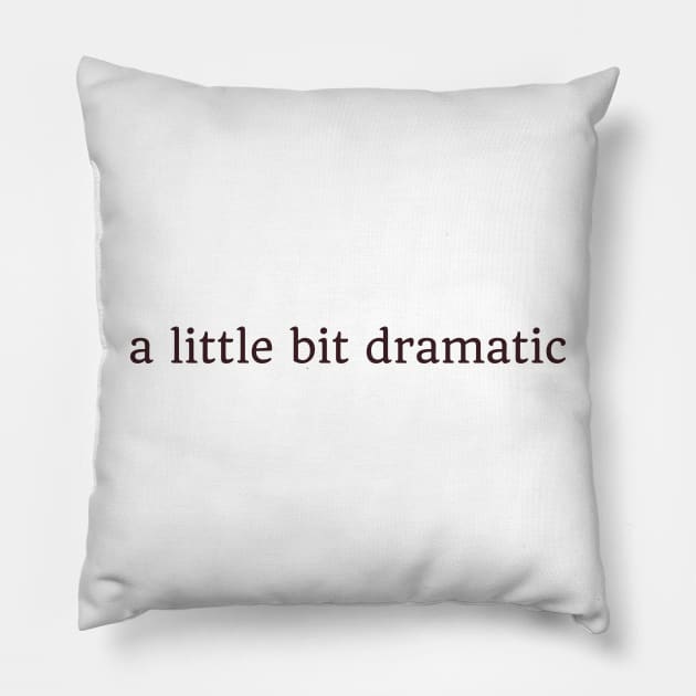 a little bit dramatic Pillow by Ethereal