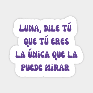 Luna, dile tu que tu eres la unica que la puede mirar  Peso Pluma Magnet