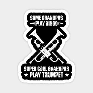 Some Grandpas Play Bingo Super Cool Grandpas Play Trumpet Funny Quote Distressed Magnet