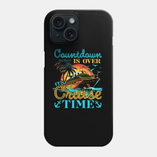 Countdown Is Over It's Cruise Time Phone Case