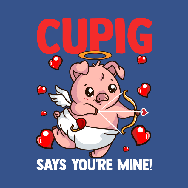 Valentine's Day Pig Lover Gift Cupid Says You're Mine Lovely Graphic by Alinutzi