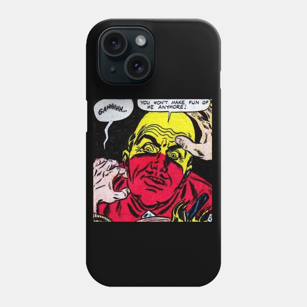 Won't make fun of me... Phone Case by Comic Dzyns