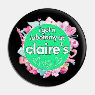 I got a lobotomy at claire's blue, I'm literally just a girl stickers Pin