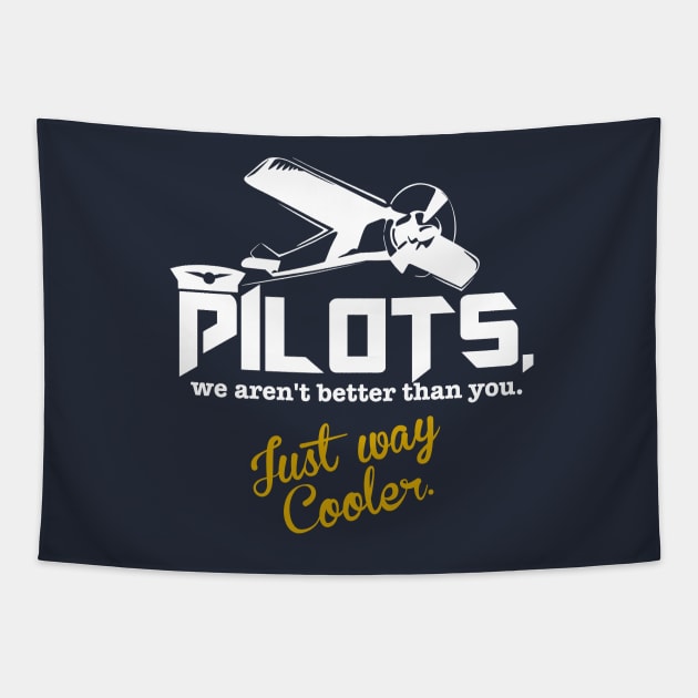 Pilot's. We Aren't Better Than You Just Way Cooler Tapestry by Wykd_Life