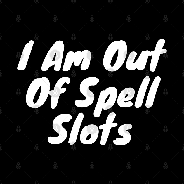 I am out of spell slots by DennisMcCarson