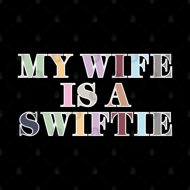 My Wife Is A Swiftie by Likeable Design