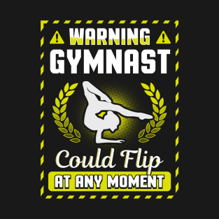 Gymnast Could Flip Warning Funny T-Shirt