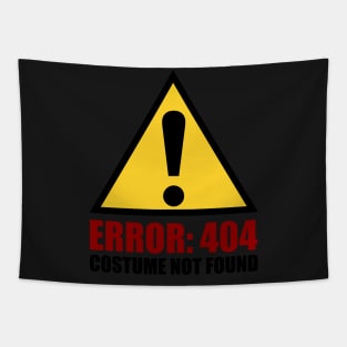 Error 404 Costume Not Found - Funny Halloween T-sh Tapestry