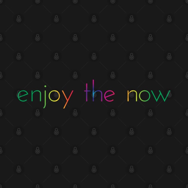 Enjoy The Now by Alexander S.