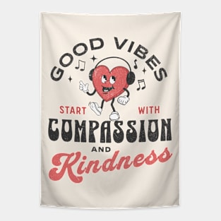 Good Vibes Start With Compassion and Kindness Tapestry