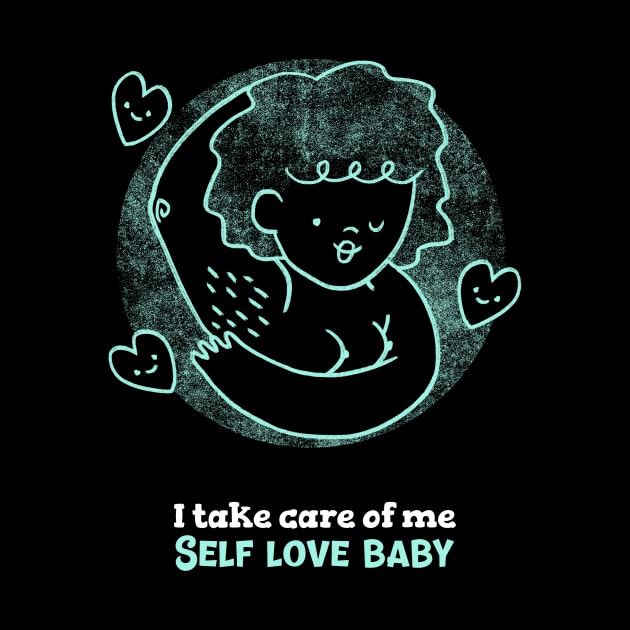 I take care of me Self care baby by Dream the Biggest