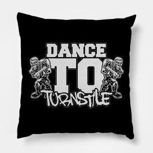 Dance To "TURNSTILE" Pillow