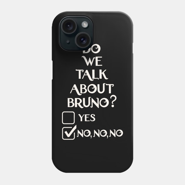 We don't talk about Bruno… Do we? Phone Case by EnglishGent