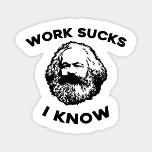 Work Sucks I Know Karl Marx Magnet