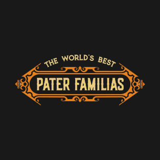 World's Best Pater Familias (Father of the Family) T-Shirt