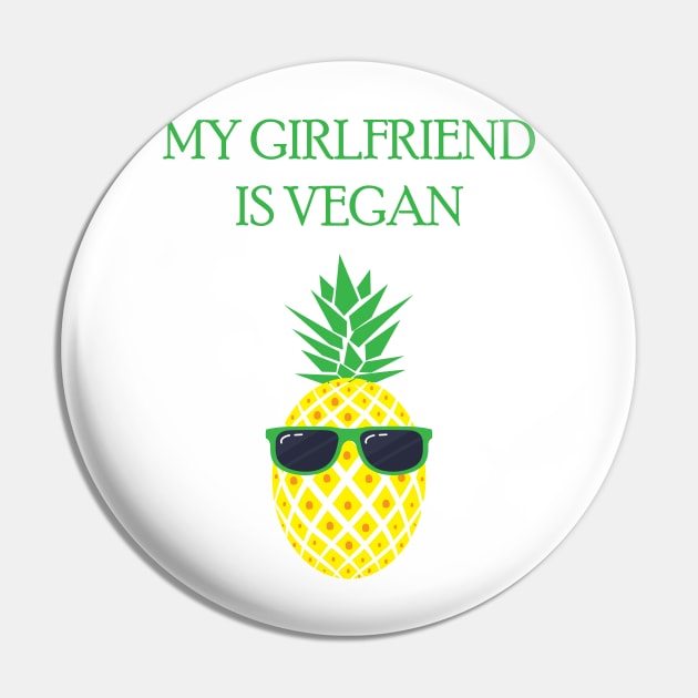 My Girlfriend Is Vegan Pin by JevLavigne