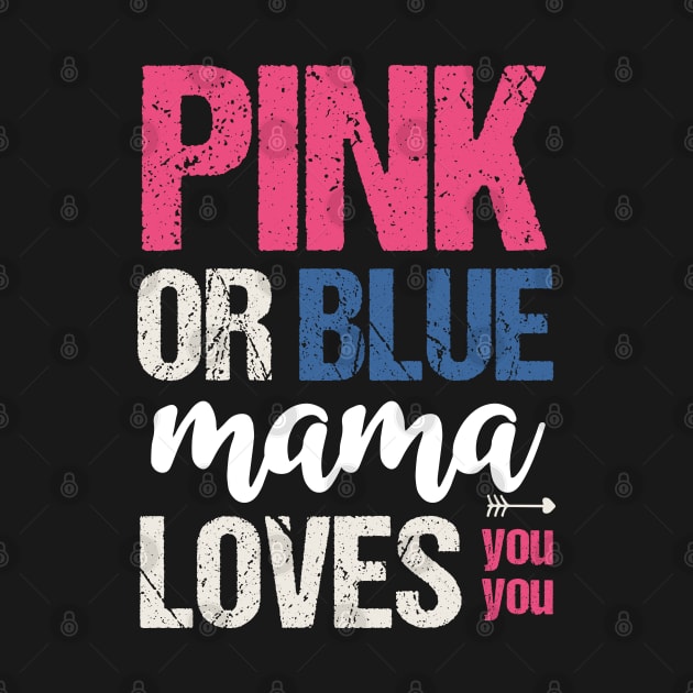 Pink or blue mama loves you by Tesszero