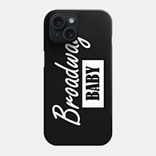 Broadway baby Phone Case