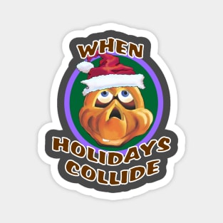 When Holidays Collide Magnet