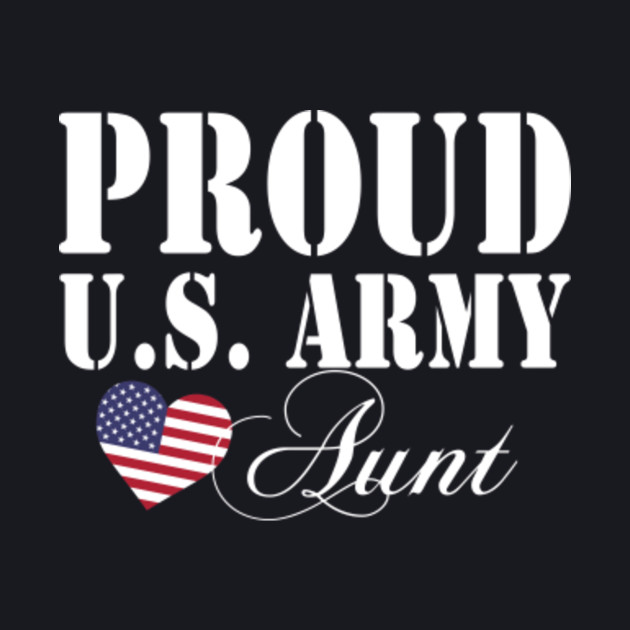 Download Pride Military - Proud U.S. Army Aunt - Proud Army Aunt ...