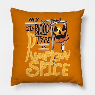 My Blood Type is Pumpkin Spice Pillow