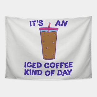 It's An Iced Coffee Kind Of Day (2023) Tapestry