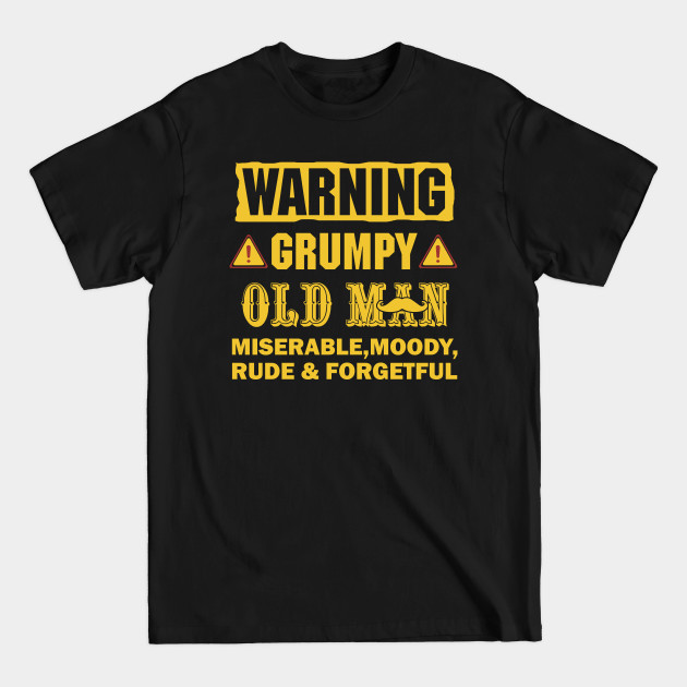 Warning Grumpy Old Man - Grumpy Old Man - T-Shirt