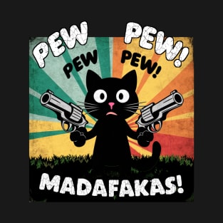 pew pew madafakas T-Shirt