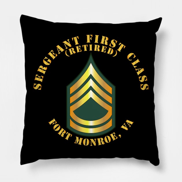 Sergeant First Class - SFC - Retired - Fort Monroe, VA Pillow by twix123844