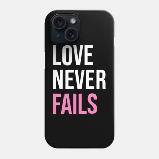 'Love Never Fails' Awesome Family Love Gift Phone Case