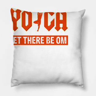 Yoga - Let There Be Om Rock Style Yogi Shirt Pillow