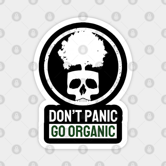 Dont Panic be Organic Magnet by MZeeDesigns