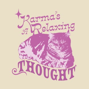 Karma is a Relaxing thought T-Shirt