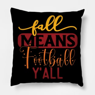 Fall Means Football Y'all | Fall Season Pillow