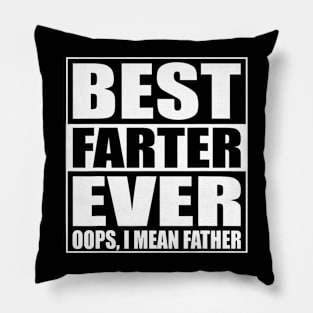 Father'S Day Best Farter Ever Oops I Mean Father Pillow