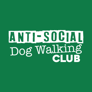 Anti-Social Dog Walking Club - Dark Shirt Version T-Shirt