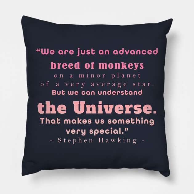 Stephen Hawking quote Pillow by MarceloMoretti90