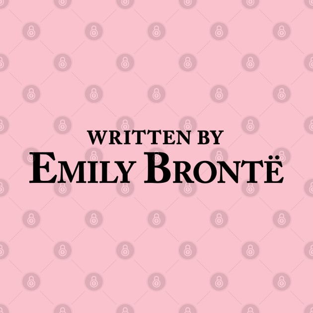 Written by Emily Brontë - Classic Author Slogan by jessicaamber