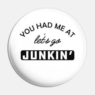 Garage Sale - You had me at let's go junkin' Pin