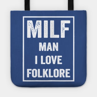 Milf Man I Love Folklore 1 Tote