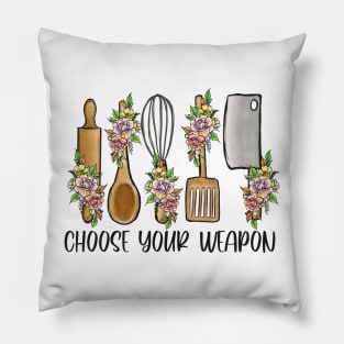 Choose Your Weapon, Clever Funny Cooking Design Pillow