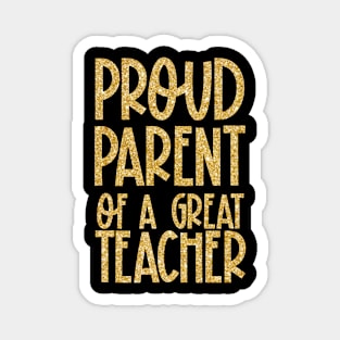 Proud Parent of a Great Teacher Magnet